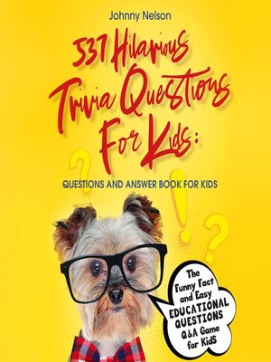 cover image of 537 Hilarious Trivia Questions for Kids